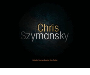 chrisszymansky.com: Chris Szymansky - Application Development - Pittsburgh, PA
Chris Szymansky is a software developer currently working for Fireman Creative, a technology agency in Pittsburgh, PA.