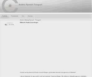 fotogalleriet.net: Anders Ekberg Nymark - Fotografi
Portfolio for fotograf Anders Ekberg Nymark. Fototeknikker brukt i bildene blir beskrevet.