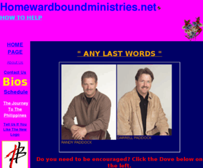 homewardboundministries.net: Homeward Bound Ministries
Sharing the Gospel and edifying the body of Christ as we continue on our journey...homeward bound.