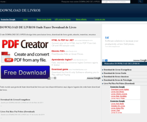 downloaddelivros.com: DOWNLOAD DE LIVROS Onde Fazer Download de Livro
O site DOWNLOAD DE LIVROS mostra pra você onde fazer download de diversos livros