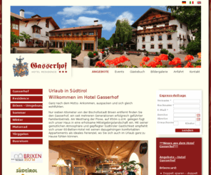 gasserhof.com: Hotel Residence Gasserhof – St. Andrä – Brixen – Südtirol
Urlaub in Südtirol Willkommen im Hotel Gasserhof Ganz nach dem Motto: Ankommen, auspacken und sich gleich wohlfühlen. Nur sieben Kilometer