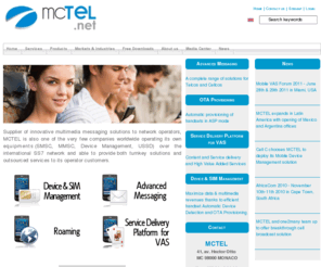 monacotelematique.net: MCTel: SMS - MMS - WAP - Gateway - OTA - Device Management
SMS-MMS-WAP Mobile Connectivity: softwares, Gateways and services for bulk SMS sending, Device Management (OTA: Over The Air)