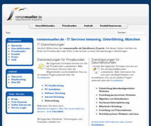romanmueller.org: romanmueller.de - IT Services Ismaning, Unterföhring, München
IT-Dienstleistungen und Computer-Hilfe, PC-Notdienst: Roman Müller, 85737 Ismaning (mit Unterföhring)