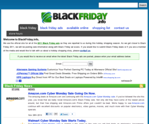 backfirday.com: Black Friday Ads for Black Friday 2011 and Black Friday Deals!
Black Friday Ad for Black Friday 2011, with a complete listing of the Black Friday ads and Black Friday ad scans, along with online coupons.