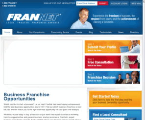 franchisematchmakers.com: Franchise Opportunities  -  Buy a Franchise  -  Business Franchise  -  Business Opportunities  -  Franchise Opportunity  -  Start a Business  -  FranNet - FranNet Franchise Business Opportunity Consultants - Local Franchise Business Consulting Experts
FranNet franchise business consultants can help you buy a franchise or start a business and achieve your financial goals. Contact us today for business franchise opportunities.