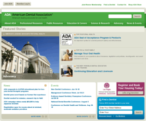adanews.com: ADA: American Dental Association - Home
ADA: American Dental Association, Professional and Public resources. Find a dentist in your area. News and Events. Find an ADA member dentist.