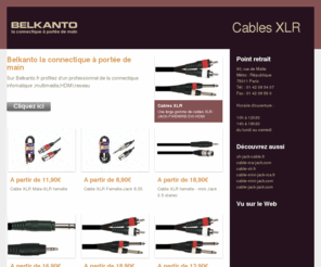 cable-mini-jack-rca.fr: Cable-mini-jack-rca.fr - Cables XLR  - Belkanto la connectique à portée de main
cable-xlr;xlr-jack-cable;cable-jack-jack;cable-rca-jack;cable-mini-jack;cordons xlr;cable jack a prix promo sur belkanto.fr