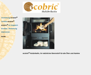 ecopell.com: ecobric Holzbriketts
ecobric - Holzenergie aus heimischen Wäldern - Eigentlich hätten wir die ecobric Holzbriketts grün einfärben sollen - dieses Produkt aus reiner Natur ist der Saubermann unter den Festbrennstoffen. Vor Ort hergestellt aus reinen Holzspänen die beim Sägen und Hobeln ...