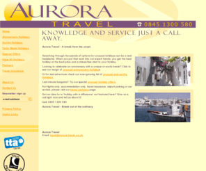 aurora-travel.co.uk: Aurora Travel | Unusual holidays
Unusual holiday ideas: take a different kind of holiday this year, with Aurora Travel, the agency for unusual holidays worldwide.