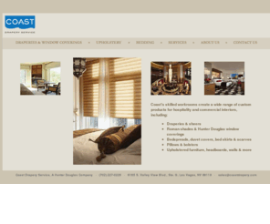 highdesertdraperyservice.com: Coast Drapery Service - Hospitality Draperies, Window Coverings, Upholstery, Bedding
Coast Drapery Service's skilled workrooms fabricate custom window coverings, bedding, and upholstery for hotels, resorts, and commercial interiors.