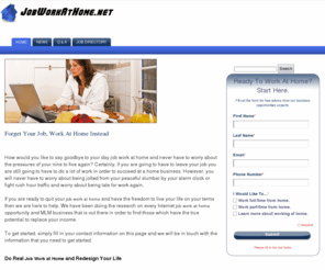 jobworkathome.net: Forget Your Job, Work At Home Instead
Leave Your Job Work At Home.  Find real work at home opportunities
