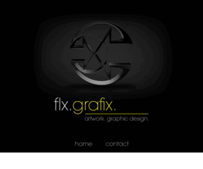 flx-grafix.net: flx.graphics. home.
flx.grafix. Artwork, Grafikdesign, Web- und Logodesign. Visuelle Kommunikation auf höchstem Niveau. 