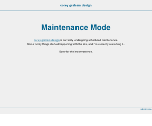 grafficore.com: corey graham design » Maintenance!
portfolio, blog, and general randomness from corey graham