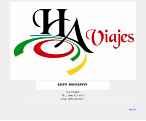 haviajes.com: HA VIAJES
Transportación, Programas Culturales y de Ecoturismo, Hoteleria en la Republica Mexicana.
