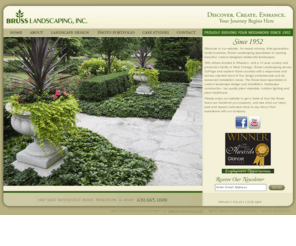 brusslandscaping.com: Glen Ellyn Wheaton Landscape Design Contractor Bruss landscaping, Inc.
An award winning, third generation family business, Bruss Landscaping specializes in creating beautiful, custom designed residential landscapes.