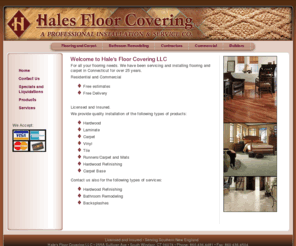 halesfloorcovering.com: Hale's Floor Covering LLC
Hales Floor Covering LLC, South Windsor, CT, a professional installation company.