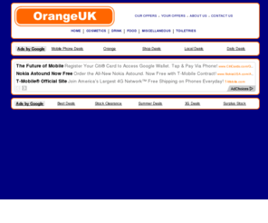 orangeuk.com: Mobile Phone Deals
The hottest lines at the keenest prices with our full commitment to customer service and satisfaction. Business opportunities in surplus stock.