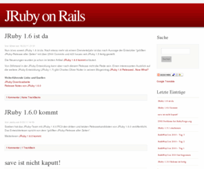 jruby-on-rails.de: JRuby on Rails
JRuby on Rails Blog - Informationen rund um JRuby, Rails und Ruby - Agilität von Ruby mit der ausgereiften Infrastruktur und Bibliotheken der Java-Welt.