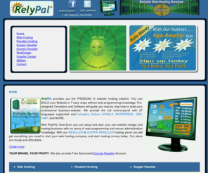 relypal.org: RelyPal: Unlimited web hosting, reseller hosting, supper reseller hosting, master reseller hosting, domain reseller account, graphic web design in New York USA.
Reliable web server hosting, cheap and best reseller and super master reseller web hosting solution, NYC Web Design, NJ Web Design, Brooklyn Web Design, Queens Web Design, Manhattan Web Design, Bronx Web Design, and the tri - state area - Graphic design, logo design, business card, flyers design, logo design, poster design, website hosting for  small businesses.