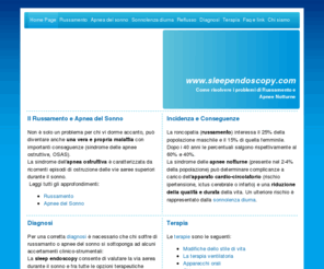 sleependoscopy.com: Terapia Disturbo Sonno Russamento Apnea
Sito informativo  sul russamento e le apnee ostruttive nel sonno. Il sito si propone di intercettare pazienti affetti da russameno e apnee del sonno.