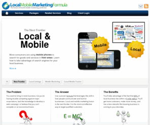 localmobilemarketingformula.com: Local Listings & Mobile Web Fusion | Local Mobile Marketing Formula
An agency specializing in Local Search Listings and Mobile Marketing, also providing custom, integrated marketing campaigns for clients.