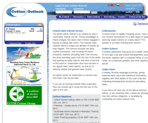 cotlook.com: Cotton Prices, cotton industry, cotton commodity and cotton trading - Cotlook
Cotlook offers a detailed weekly cotton industry newsletter, as well as daily cotton market news reports and summaries.  Cotton Outlook also offers services to track cotton prices and commodity trading.