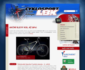 cyklokilli.com: CYKLOSPORT LBK - prodej a servis jízdních kol | AKČNÍ SLEVY KOL AŽ 20%!
prodej kol, akční slevy, servis kol,cyklistický oddíl, Sokolov