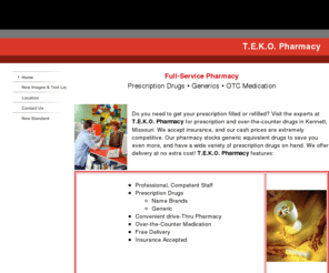 tekopharmacy.com: T.E.K.O. Pharmacy: Pharmacy selling prescription drugs in Kennett, Missouri - Home
Visit T.E.K.O. Pharmacy for prescription drugs! Our pharmacy also sells over-the-counter drugs and we take insurance. Located in Kennett, Missouri.