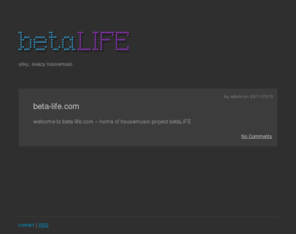 beta-life.com: betaLIFE - silky, sleazy housemusic
silky, sleazy housemusic