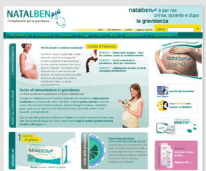 natalben.it: Dieta in gravidanza, integratore Natalben
NATALBEN è un integratore alimentare studiato per colmare il fabbisogno di nutrienti della donna dal momento in cui programma la gravidanza fino all'allattamento