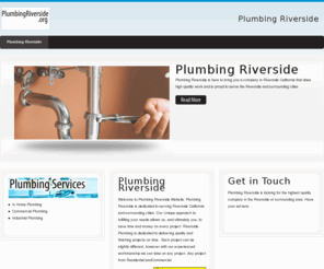 plumbingriverside.org: Plumbing Riverside
Plumbing Riverside is a website that referrers you to a quality Plumbing company