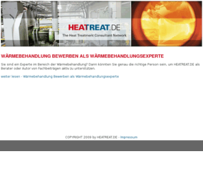 xn--wrmebehandlungstechnologie-ghc.com: HEATREAT.DE - The Heat Treatment Consultant Network : Bewerben als Wärmebehandlungsexperte
HEATREAT.DE - THE HEAT TREATMENT NETWORK - internationale Wärmebehandlungsplattform mit unabhängigen Beratern und Experten - bewerben Sie sich als Wärmebehandlungs-Experte