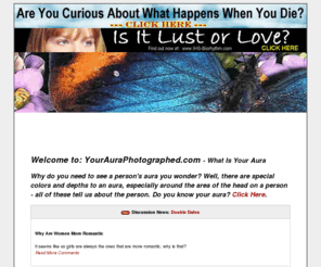 yourauraphotographed.com: What Is Your Aura
Why do you need to see a person's aura you wonder? Well, there are special colors and depths to an aura, especially around the area of the head on a person - all of these tell us about the person. Do you know your aura?