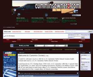 cumminsownerz.com: Cummins 6.7L Turbo Diesel 
This is a discussion forum for the 6.7L Cummins Diesel powered Dodge Ram