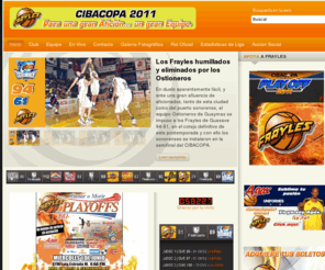 frayles.com: Inicio | Sitio Oficial de los Frayles de Guasave - CIBACOPA 2011 - Para una gran afición... un gran Equipo.
Club de Basquetbol Frayles de Guasave