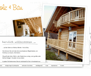 holzundbau-merkle.de: Holz & Bau - Markus Merkle  |  Blockhausbau  |  Mobilsägewerk  |  Kurse
The official Website of SPURENELEMENTE, a media company