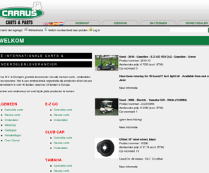 carrus.net: Carrus - Carts & Parts - EUROPE
Carrus is an independent cart, part and accesory supplier for whole Europe. New and used (golf-)carts of top brands such as E-Z-GO, Club-Car, E-way and Yamaha. Please visit our online web-store with more than 7.000 products.