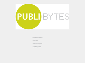 drukwerkwinkel.be: Publibytes - internet marketing en publishing - zoekmachine optimalisatie - bedrijfsfotografie en luchtfotografie - DTP
Publibytes bvba is een communicatiebureau met specialisatie  internet marketing en publishing, zoekmachine optimalisatie, DTP , bedrijfsfotografie en luchtfotografie.