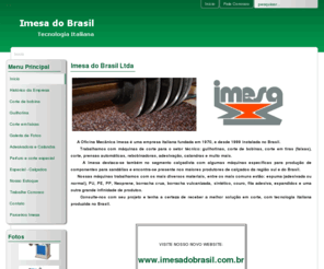 imesamaquinas.com: IMESA BRASIL  Corte e processamento de materiais
Máquinas de corte: guilhotina, corte de bobinas, calandras, rebobinadores, adesivação, corte em faixas e máquinas especiais