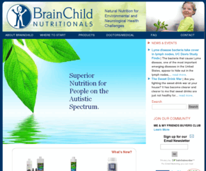 sleeplessdev.com: Brainchild Nutritionals
BrainChild Nutritionals - Natural nutrition for children on the autistic spectrum.