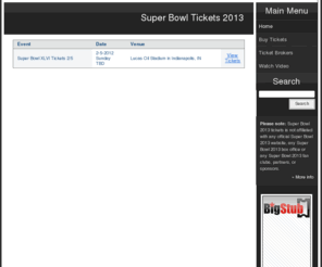 superbowltickets2013.com: Super Bowl Tickets 2013 - Get Tickets Now!
How to get Super Bowl 2013 tickets. Find cheap tickets, premium tickets, ticket auctions, and more.