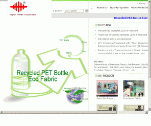 supertextile.com: Textile, Fabric, Cloth, Fiber, Taiwan, Asia, speaker, grille, garment, seat, knit, car, baby, upholstery, RPET, bactira, far infrared, industrial fabric, function, dry, children, stroller, carriage, Recycle PET, Recycled PET Bottle, Eco Fabrics, Super Textile Corp
Textile, Fabric, Cloth, Fiber, Taiwan, Asia, speaker, RPET, grille, garment, seat, knit, car, baby, upholstery, bactira, far infrared, industrial fabric, function, functional, dry, children, stroller, carriage, Recycled PET Bottle, Recycle PET, Eco Fabrics, Super Textile Corp