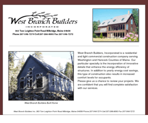 westbranchbuilders.com: West Branch Builders Inc. - Serving Washington and Hancock Counties of Maine
West Branch Builders Inc. energy efficient structures -  Washington and Hancock Counties of Maine