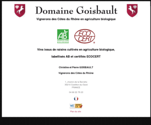 domainegoisbault.com: Domaine Goisbault : Vigneron des Côtes du Rhône en agriculture biologique
 Domaine Goisbault : domaine familiale vinicole des Côtes du Rhône situé dans le Gard et spécialisé dans l'agriculture biologique