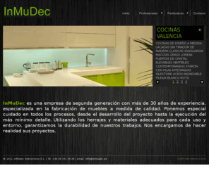 inmudec.es: InMuDec, Interiorismo, Muebles y Decoracion -
Empresa en Valencia de Interiorismo, muebles y decoracion. Fabricamos muebles a medida, cocinas, salones, armarios, estanterias, puertas, locales comerciales, vestidores, etc