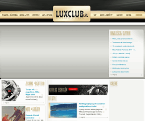 luxclub.pl: luxclub.pl - Luksus w światowym wymiarze
Portal poświęcony luksusowi w światowym wymiarze.
Ekskluzywne produkty, luksusowy styl zycia, sylwetki najbogatszych
