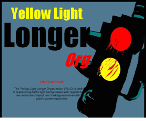 yllo.org: Yellow Light Longer Organization
Yellow Light Longer Organization.