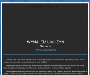 szczecin-limuzyny.pl: szczecin-limuzyny.pl - Wynajem limuzyn. Limuzyny do ślubu
Szczecin limuzyny. Limuzyny w Szczecinie. W ofercie Lincoln o długści 11 m na 18 osób. Działamy w Szczecinie i na terenie województwa zachodniopomorskiego.