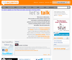 talkeczema.com: Online eczema support & information community
A community based support and information site for patients, children, adults and families living with the day to day difficulties of managing eczema, dermatitis and dry skin conditions.