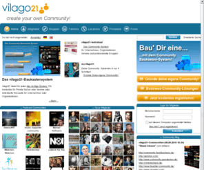 haustier21.com: vilago21 - create your own community!
vilago21 ist eine modulare Community-Plattform zum Aufbau einer eigenen zweckgebundenen Community, welche in Ihrem Look- and Feel in die eigene Website integriert oder als Website stand-alone betrieben werden kann.